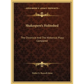 Shakespere's Holinshed: The Chronicle And The Historical Plays Compared