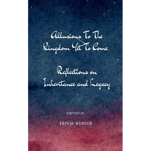 Allusions To The Kingdom Yet To Come