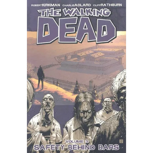 Walking Dead Volume 3: Safety Behind Bars