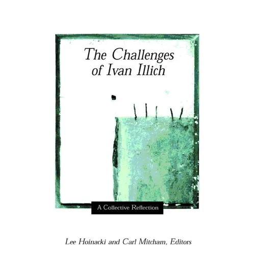 The Challenges of Ivan Illich: A Collective Reflection