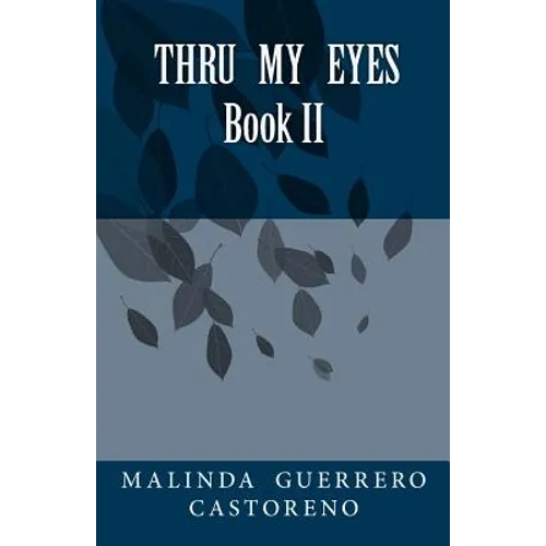 Thru My Eyes Book II