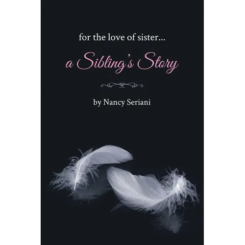 For the Love of Sister...A Sibling's Story