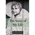 The Story of My Life: By Helen Keller