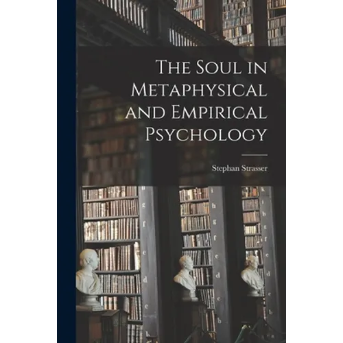 The Soul in Metaphysical and Empirical Psychology