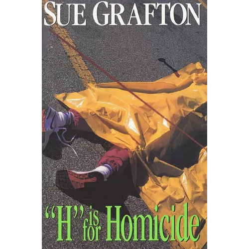 H Is for Homicide: A Kinsey Millhone Novel