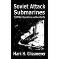 Soviet Attack Submarines: Cold War Operations and Accidents