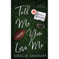 Tell Me You Love Me: A Brother's Best Friend Standalone
