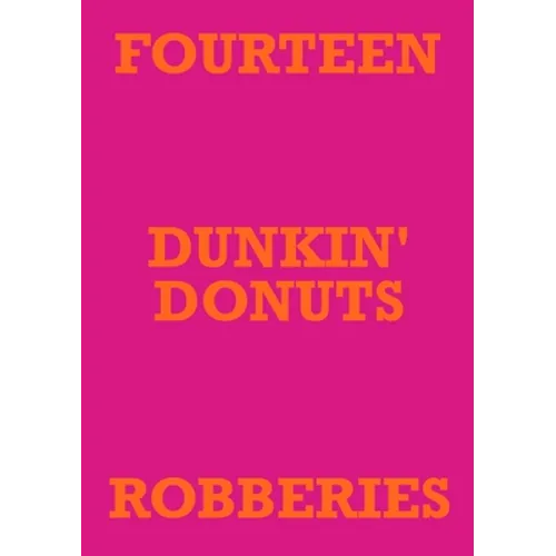 Fourteen Dunkin' Donuts Robberies