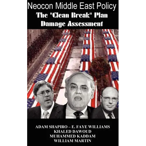 Neocon Middle East Policy: The Clean Break Plan Damage Assessment