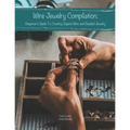 Wire Jewelry Compilation: Beginner's Guide To Creating Superb Wire and Beaded Jewelry