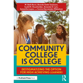 Community College Is College: Destigmatizing the Option for High Achieving Learners