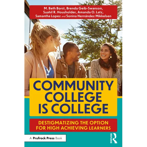 Community College Is College: Destigmatizing the Option for High Achieving Learners