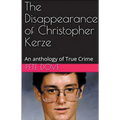 The Disappearance of Christopher Kerze