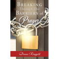 Breaking Through the Barriers of Prayer