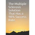 The Multiple Sclerosis Solution That Has a 98% Success Rate