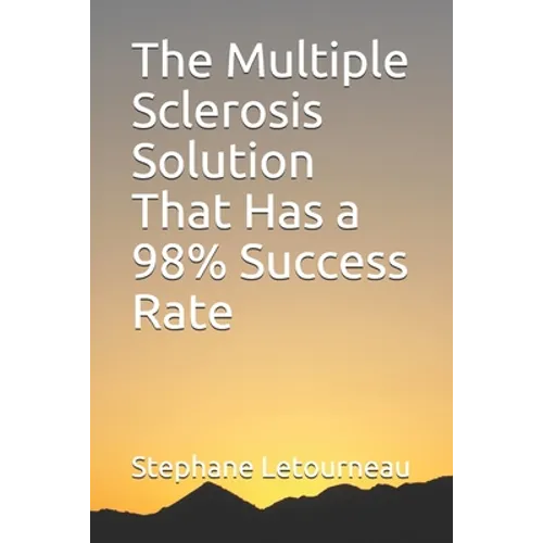 The Multiple Sclerosis Solution That Has a 98% Success Rate
