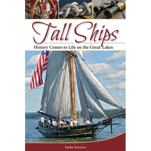 Tall Ships: History Comes to Life on the Great Lakes