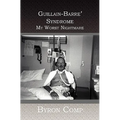 Guillain-Barre' Syndrome: My Worst Nightmare