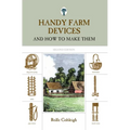 Handy Farm Devices: And How To Make Them