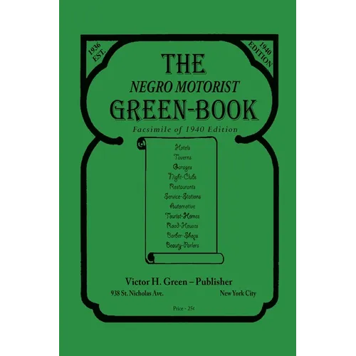 The Negro Motorist Green-Book: 1940 Facsimile Edition