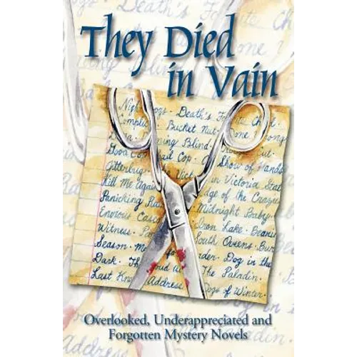 They Died in Vain: Overlooked, Underappreciated and Forgotten Mystery Novels