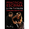 Practical Escrima Knife Defense: Filipino Martial Arts Knife Defense Training