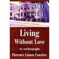 Living Without Love: An Autobiography