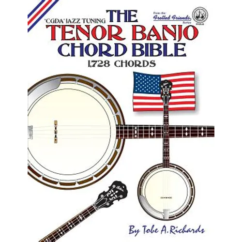 The Tenor Banjo Chord Bible: CGDA Standard 'Jazz' Tuning 1,728 Chords