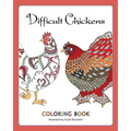 Difficult Chickens: Coloring Book