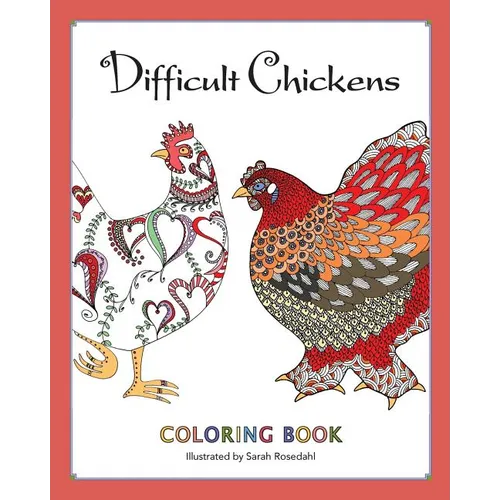 Difficult Chickens: Coloring Book