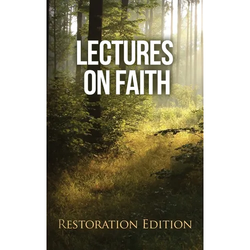 Lectures on Faith: Restoration Edition