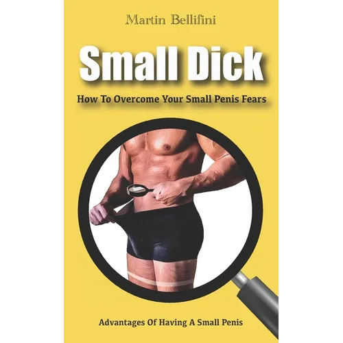 Small Penis: How To Overcome Your Small Penis Fears