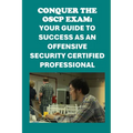 Conquer the OSCP Exam: Your Guide to Success as an Offensive Security Certified Professional