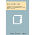 Country Doctor: Cornelius Wilson Larison of Ringoes, Hunterdon County, New Jersey, 1837-1910