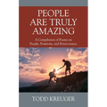 People are Truly Amazing: A Compilation of Poems on People, Positivity, and Perseverance