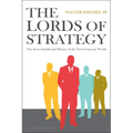 The Lords of Strategy: The Secret Intellectual History of the New Corporate World