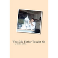 What My Father Taught Me