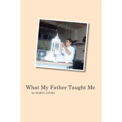 What My Father Taught Me