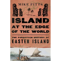 Island at the Edge of the World: The Forgotten History of Easter Island
