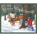 M Is for Maple Syrup: A Vermont Alphabet