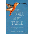 The Buddha at My Table: How I Found Peace in Betrayal and Divorce