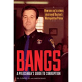 Bangs: A Policeman's Guide to Corruption