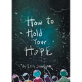 How to Hold Your Hope