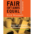 Fair Isn't Always Equal: Assessment & Grading in the Differentiated Classroom