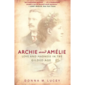 Archie and Amelie: Love and Madness in the Gilded Age