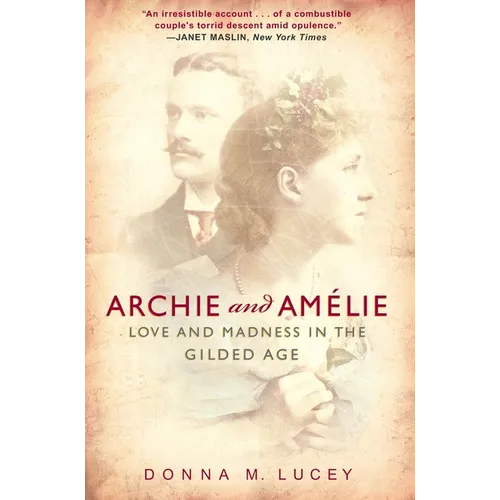 Archie and Amelie: Love and Madness in the Gilded Age