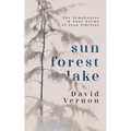 Sun Forest Lake: The Symphonies & Tone Poems of Jean Sibelius