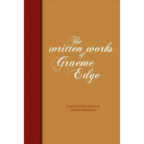 The Written Works Of Graeme Edge: The Written Works of Graeme Edge