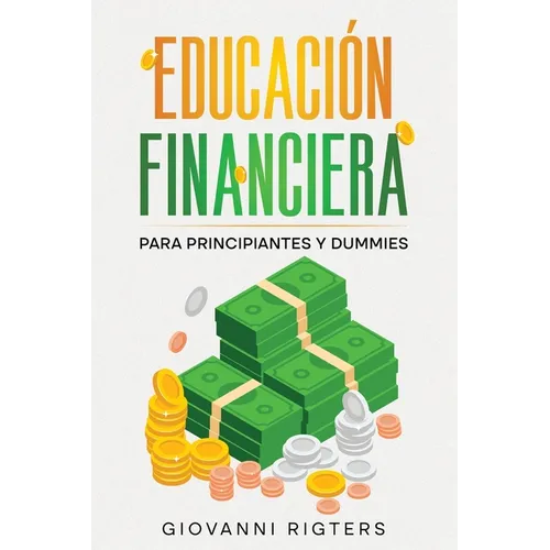 Educación Financiera para Principiantes y Dummies