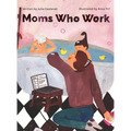 Moms Who Work: A Celebratory Anthem for Working Mothers